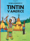 Tintinova dobrodružství 03: Tintin v Americe - Hergé (Les Aventures de Tintin 03 - Tintin en Amérique)