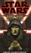 Star Wars: Darth Bane 1 – Cesta zkázy - Karpyshyn Drew (Star Wars: Darth Bane. Path of Destruction)