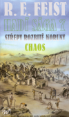 Hadí sága 7: Střepy rozbité koruny 1 - Chaos - Feist Raymond Elias (Shards of a broken Crown)