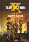 Team X-treme: První mise - Všechno nebo nic - Peinkofer Michael (Team X-treme: Mission 1 - Alles oder nichts)