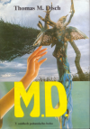 M.D. V osidlech pohanského boha ant. - Disch Thomas M. (The M.D., A horror story)