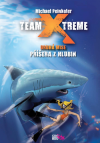 Team X-treme: Druhá mise - Příšera z hlubin - Peinkofer Michael (Team X-treme: Mission 2 - Die Bestie Aus der Tiefe)