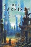 Viriconium - Harrison M. John (Viriconium)